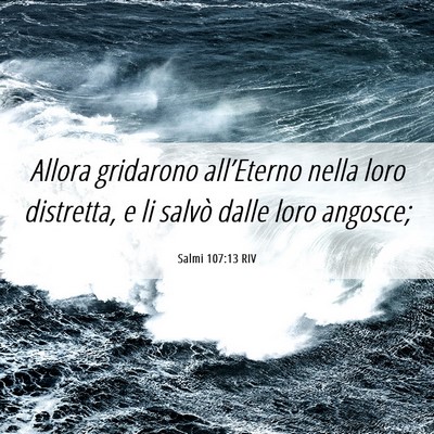 Picture 06 - Salmi 107:13 RIV - Allora gridarono all’Eterno nella loro - Bible Verse Picture