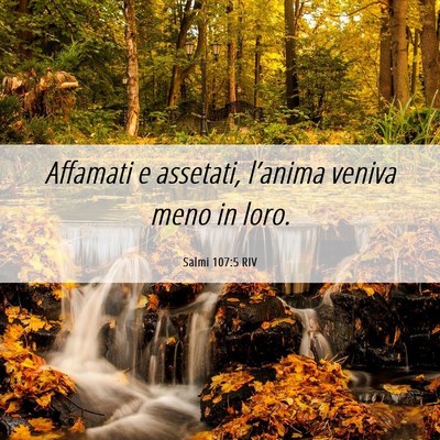 Picture 06 - Salmi 107:5 RIV - Affamati e assetati, l’anima veniva meno in - Bible Verse Picture