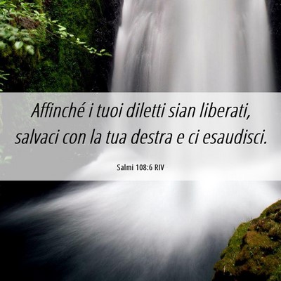 Picture 06 - Salmi 108:6 RIV - Affinché i tuoi diletti sian liberati, salvaci - Bible Verse Picture
