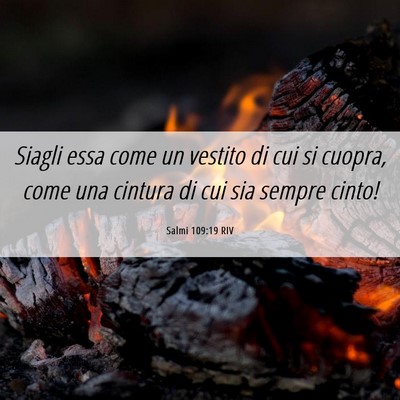 Picture 06 - Salmi 109:19 RIV - Siagli essa come un vestito di cui si cuopra, - Bible Verse Picture