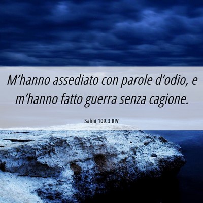 Picture 06 - Salmi 109:3 RIV - M’hanno assediato con parole d’odio, e - Bible Verse Picture