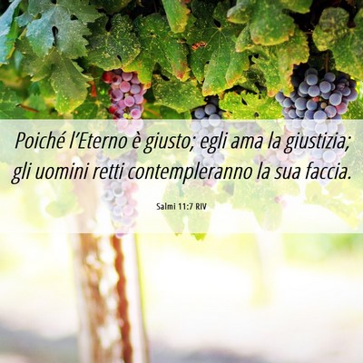 Picture 06 - Salmi 11:7 RIV - Poiché l’Eterno è giusto; egli ama la - Bible Verse Picture