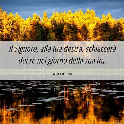 Picture 06 - Salmi 110:5 RIV - Il Signore, alla tua destra, schiaccerà dei re - Bible Verse Picture