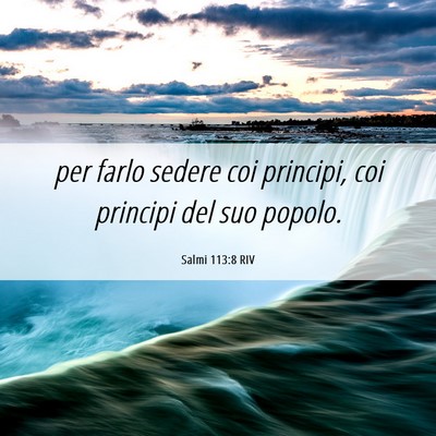 Picture 06 - Salmi 113:8 RIV - per farlo sedere coi principi, coi principi del - Bible Verse Picture