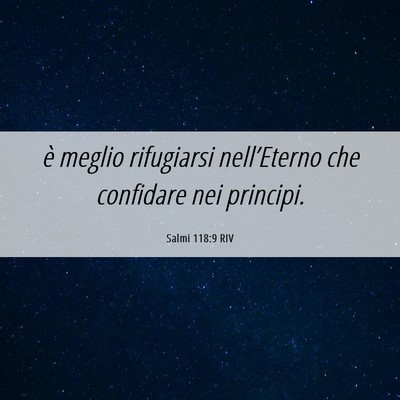 Picture 06 - Salmi 118:9 RIV - è meglio rifugiarsi nell’Eterno che confidare - Bible Verse Picture