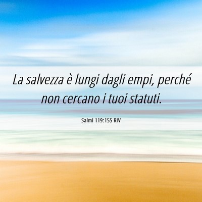 Picture 06 - Salmi 119:155 RIV - La salvezza è lungi dagli empi, perché non - Bible Verse Picture