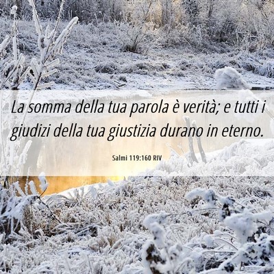 Picture 06 - Salmi 119:160 RIV - La somma della tua parola è verità; e tutti i - Bible Verse Picture
