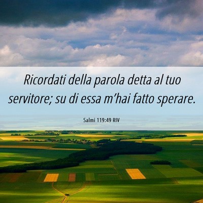 Picture 06 - Salmi 119:49 RIV - Ricordati della parola detta al tuo servitore; su - Bible Verse Picture