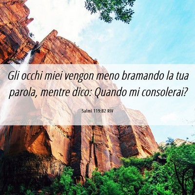 Picture 06 - Salmi 119:82 RIV - Gli occhi miei vengon meno bramando la tua - Bible Verse Picture