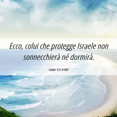 Picture 06 - Salmi 121:4 RIV - Ecco, colui che protegge Israele non - Bible Verse Picture