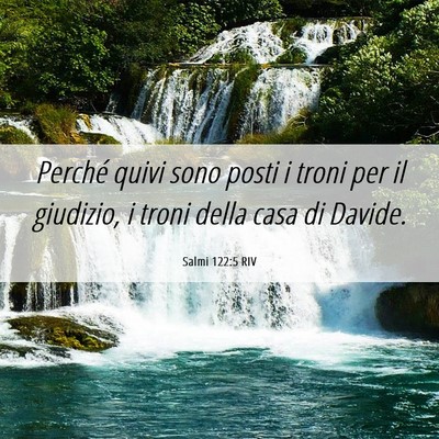 Picture 06 - Salmi 122:5 RIV - Perché quivi sono posti i troni per il giudizio, - Bible Verse Picture