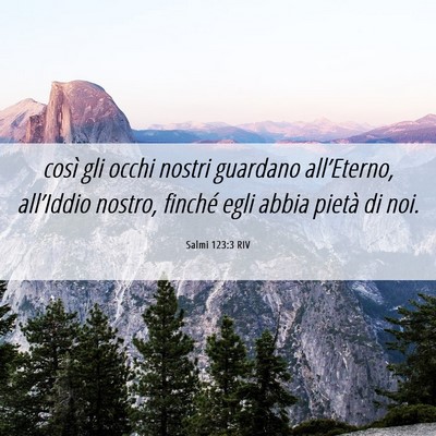 Picture 06 - Salmi 123:3 RIV - così gli occhi nostri guardano all’Eterno, - Bible Verse Picture
