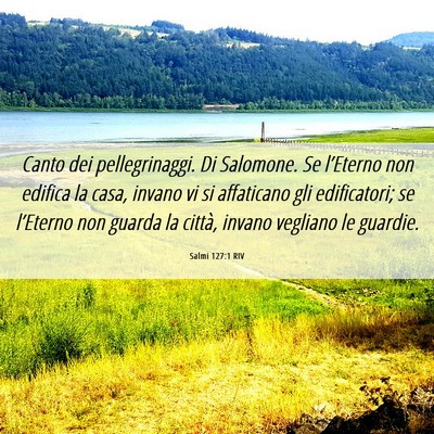 Picture 06 - Salmi 127:1 RIV - Canto dei pellegrinaggi. Di Salomone. Se - Bible Verse Picture