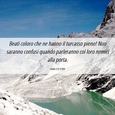 Picture 06 - Salmi 127:5 RIV - Beati coloro che ne hanno il turcasso pieno! Non - Bible Verse Picture
