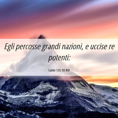 Picture 06 - Salmi 135:10 RIV - Egli percosse grandi nazioni, e uccise re - Bible Verse Picture