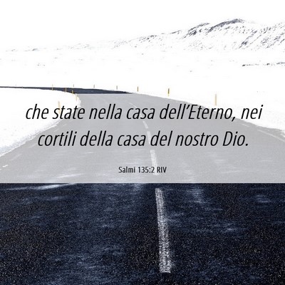 Picture 06 - Salmi 135:2 RIV - che state nella casa dell’Eterno, nei cortili - Bible Verse Picture