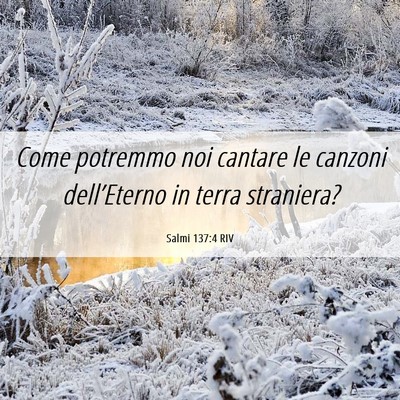 Picture 06 - Salmi 137:4 RIV - Come potremmo noi cantare le canzoni - Bible Verse Picture