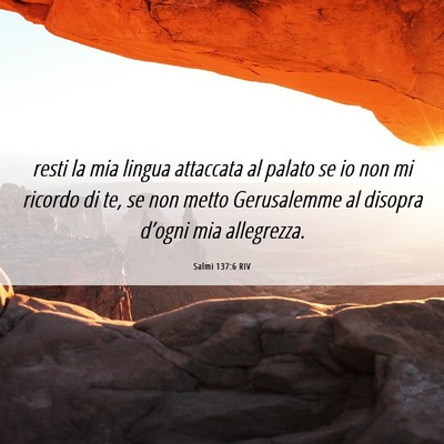 Picture 06 - Salmi 137:6 RIV - resti la mia lingua attaccata al palato se io non - Bible Verse Picture