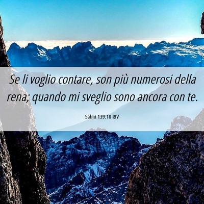 Picture 06 - Salmi 139:18 RIV - Se li voglio contare, son più numerosi della - Bible Verse Picture