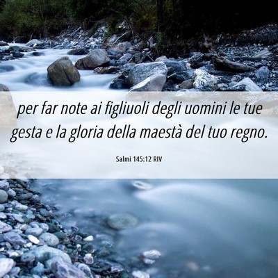 Picture 06 - Salmi 145:12 RIV - per far note ai figliuoli degli uomini le tue - Bible Verse Picture