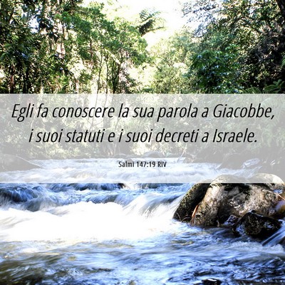 Picture 06 - Salmi 147:19 RIV - Egli fa conoscere la sua parola a Giacobbe, i - Bible Verse Picture
