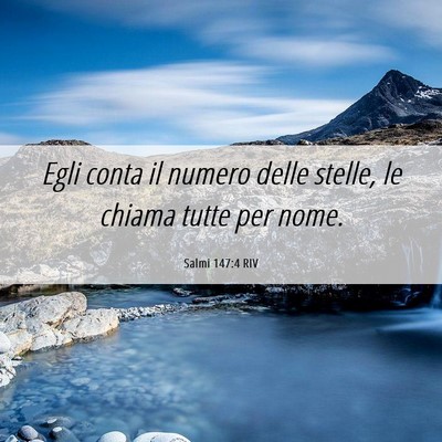 Picture 06 - Salmi 147:4 RIV - Egli conta il numero delle stelle, le chiama - Bible Verse Picture