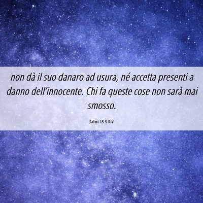 Picture 06 - Salmi 15:5 RIV - non dà il suo danaro ad usura, né accetta - Bible Verse Picture