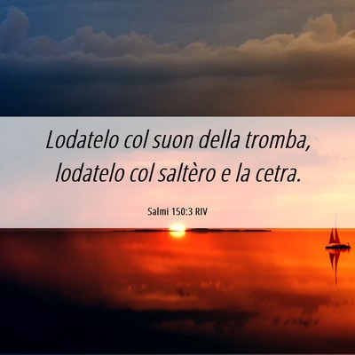Picture 06 - Salmi 150:3 RIV - Lodatelo col suon della tromba, lodatelo col - Bible Verse Picture