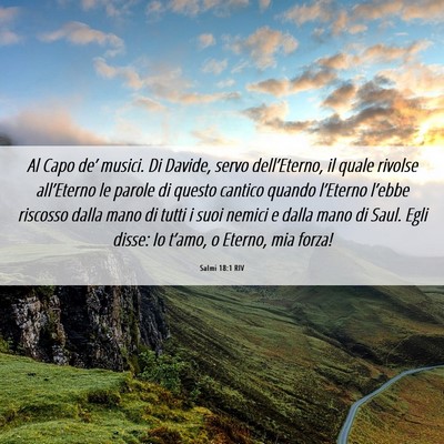 Picture 06 - Salmi 18:1 RIV - Al Capo de’ musici. Di Davide, servo - Bible Verse Picture