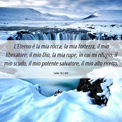 Picture 06 - Salmi 18:2 RIV - L’Eterno è la mia ròcca, la mia fortezza, il - Bible Verse Picture