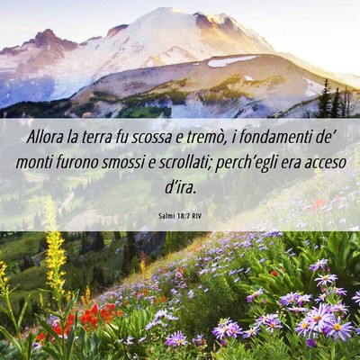 Picture 06 - Salmi 18:7 RIV - Allora la terra fu scossa e tremò, i fondamenti - Bible Verse Picture