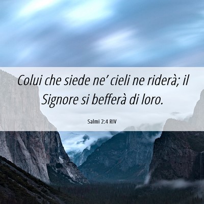 Picture 06 - Salmi 2:4 RIV - Colui che siede ne’ cieli ne riderà; il - Bible Verse Picture