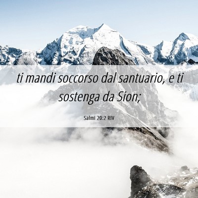 Picture 06 - Salmi 20:2 RIV - ti mandi soccorso dal santuario, e ti sostenga da - Bible Verse Picture