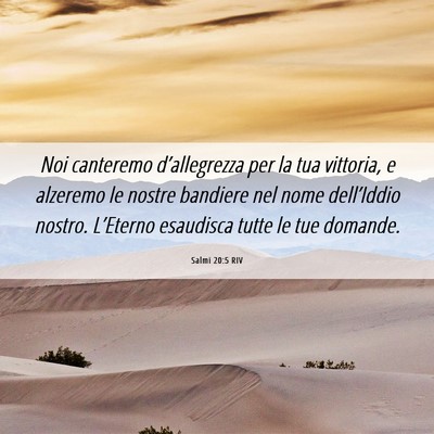 Picture 06 - Salmi 20:5 RIV - Noi canteremo d’allegrezza per la tua vittoria, - Bible Verse Picture