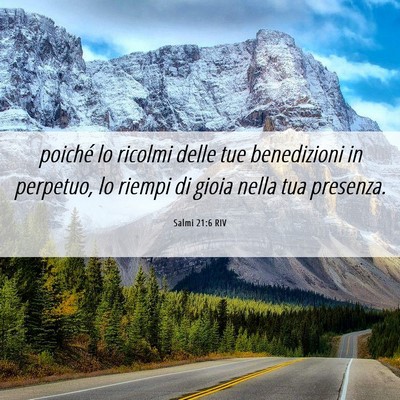 Picture 06 - Salmi 21:6 RIV - poiché lo ricolmi delle tue benedizioni in - Bible Verse Picture