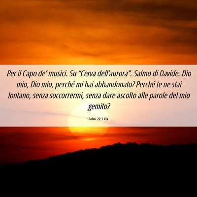 Picture 06 - Salmi 22:1 RIV - Per il Capo de’ musici. Su “Cerva - Bible Verse Picture