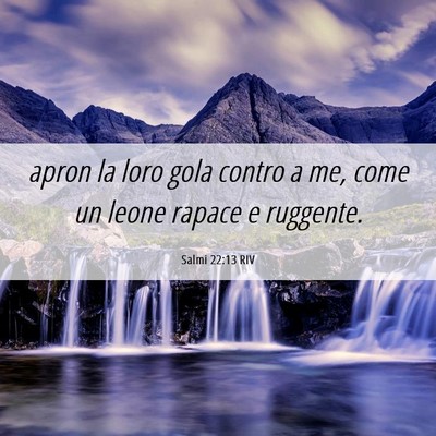 Picture 06 - Salmi 22:13 RIV - apron la loro gola contro a me, come un leone - Bible Verse Picture