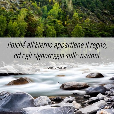 Picture 06 - Salmi 22:28 RIV - Poiché all’Eterno appartiene il regno, ed egli - Bible Verse Picture