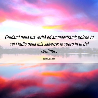 Picture 06 - Salmi 25:5 RIV - Guidami nella tua verità ed ammaestrami; poiché - Bible Verse Picture
