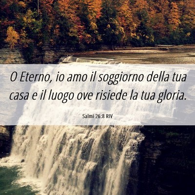 Picture 06 - Salmi 26:8 RIV - O Eterno, io amo il soggiorno della tua casa e il - Bible Verse Picture