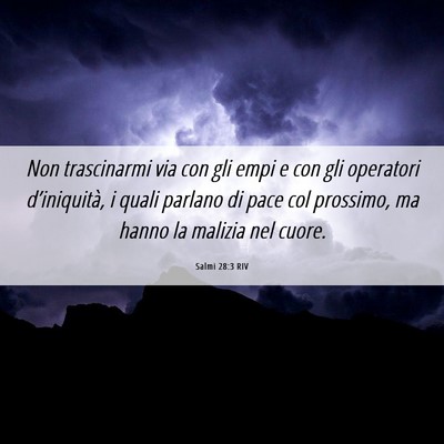 Picture 06 - Salmi 28:3 RIV - Non trascinarmi via con gli empi e con gli - Bible Verse Picture