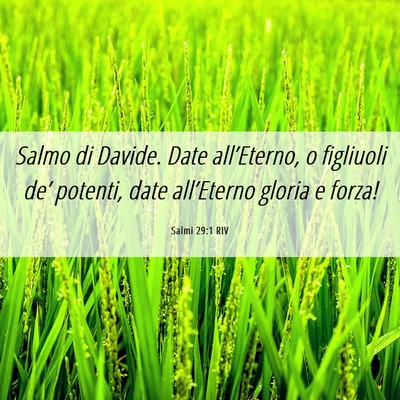 Picture 06 - Salmi 29:1 RIV - Salmo di Davide. Date all’Eterno, o figliuoli - Bible Verse Picture