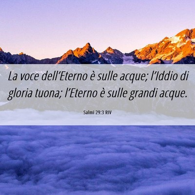 Picture 06 - Salmi 29:3 RIV - La voce dell’Eterno è sulle acque; l’Iddio - Bible Verse Picture