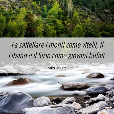 Picture 06 - Salmi 29:6 RIV - Fa saltellare i monti come vitelli, il Libano e - Bible Verse Picture