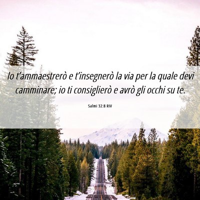 Picture 06 - Salmi 32:8 RIV - Io t’ammaestrerò e t’insegnerò la via per - Bible Verse Picture