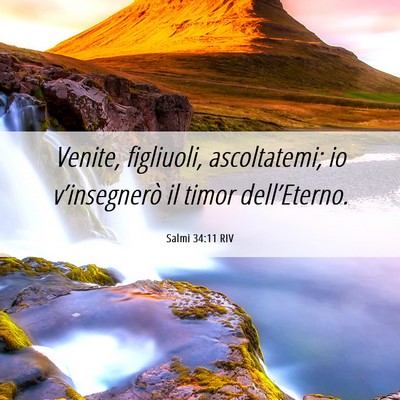 Picture 06 - Salmi 34:11 RIV - Venite, figliuoli, ascoltatemi; io v’insegnerò - Bible Verse Picture