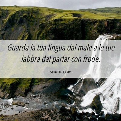 Picture 06 - Salmi 34:13 RIV - Guarda la tua lingua dal male a le tue labbra dal - Bible Verse Picture