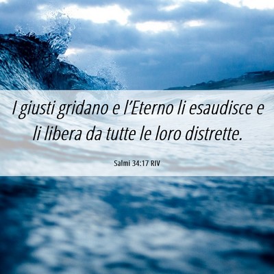 Picture 06 - Salmi 34:17 RIV - I giusti gridano e l’Eterno li esaudisce e li - Bible Verse Picture