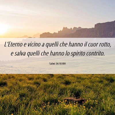 Picture 06 - Salmi 34:18 RIV - L’Eterno e vicino a quelli che hanno il cuor - Bible Verse Picture