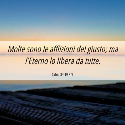 Picture 06 - Salmi 34:19 RIV - Molte sono le afflizioni del giusto; ma - Bible Verse Picture